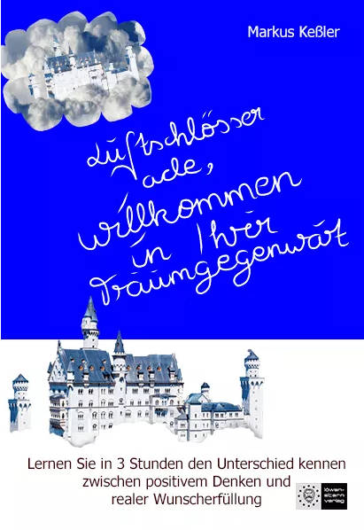 Buch: Luftschlösser ade, willkommen in Ihrer Traumgegenwart von Markus Keßler - LöwenStern Verlag